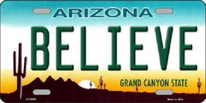 Arizona Believe Novelty Metal License Plate