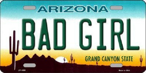 Bad Girl Arizona Novelty Metal License Plate