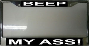 Beep My Ass Chrome License Plate Frame