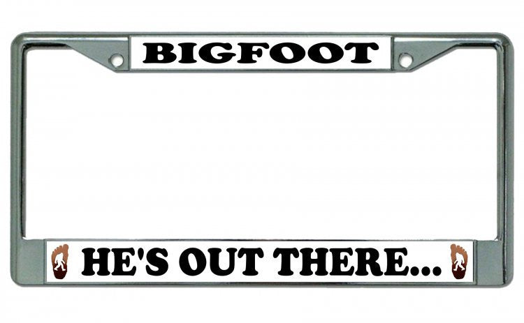 Bigfoot He's Out There Chrome License Plate Frame