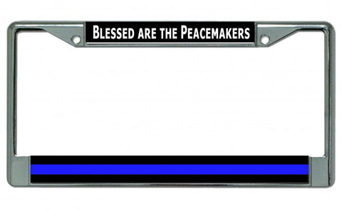 Blessed Are The Peacemakers Thin Blue Line Chrome License Plate Frame