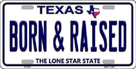 Born and Raised Texas Background Novelty Metal License Plate