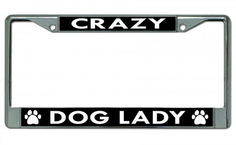 Crazy Dog Lady Chrome License Plate Frame