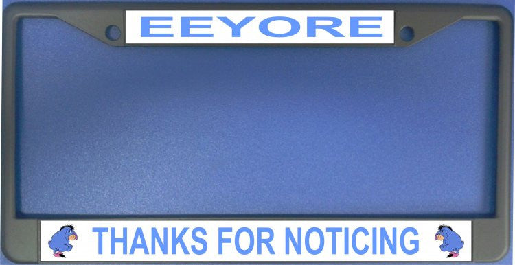 EEYORE Thanks for Noticing Black License Plate Frame