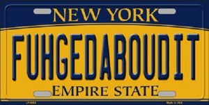 Fuhgedaboudit New York Background Novelty Metal Novelty License Plate