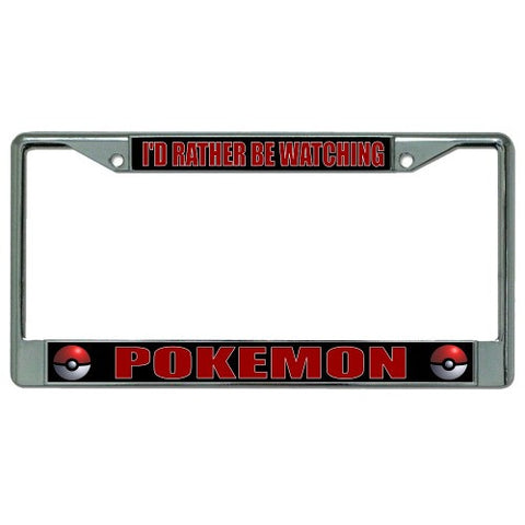 I'd Rather Be Watching Pokemon Chrome License Plate Frame
