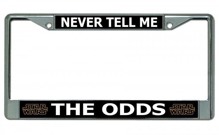 Never Tell Me The Odds Star Wars Chrome License Plate Frame