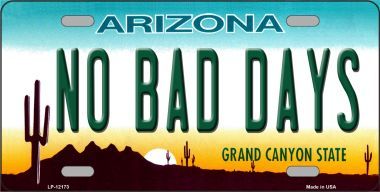 No Bad Days Arizona Novelty Metal License Plate