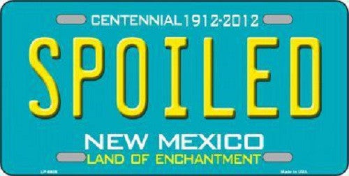 Spoiled New Mexico Novelty Metal License Plate
