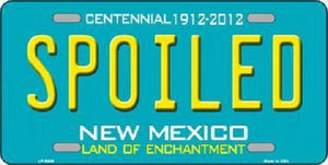 Spoiled New Mexico Novelty Metal License Plate