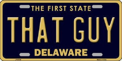 That Guy Delaware Novelty Metal License Plate