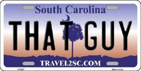 That Guy South Carolina Novelty Metal License Plate